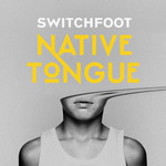 Switchfoot, Native Tongue