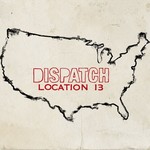 Dispatch, Location 13 mp3