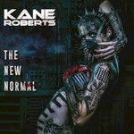 Kane Roberts, The New Normal