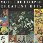 Mott the Hoople, Greatest Hits mp3