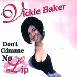 Vickie Baker, Don't Give Me No Lip mp3