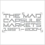 The Mad Capsule Markets, 1997-2004
