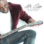 Mr. Sipp, The Mississippi Blues Child