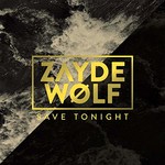Zayde Wolf, Save Tonight