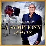 Michael Bolton, A Symphony of Hits