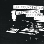 LCD Soundsystem, Electric Lady Sessions