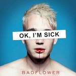 Badflower, OK, I'M SICK