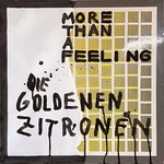 Die Goldenen Zitronen, More Than a Feeling