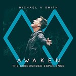 Michael W. Smith, Awaken: The Surrounded Experience