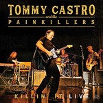 Tommy Castro & The Painkillers, Killin' It Live