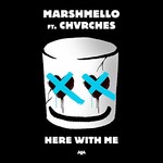 Marshmello, Here With Me (feat. CHVRCHES)