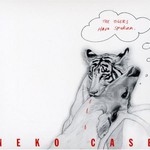 Neko Case, The Tigers Have Spoken