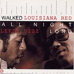 Louisiana Red & Lefty Dizz, Walked All Night Long