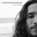 Landon McNamara, Still Kickin'