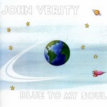 John Verity, Blue to My Soul