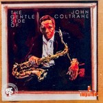 John Coltrane, The Gentle Side Of John Coltrane mp3