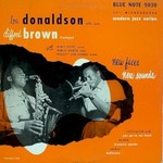 Lou Donaldson & Clifford Brown, New Faces - New Sounds