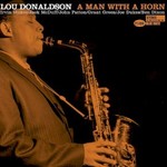 Lou Donaldson, A Man With A Horn