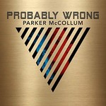 Parker McCollum, Probably Wrong