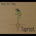 Three Tall Pines, Taproot