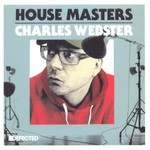 Charles Webster, Defected Presents House Masters: Charles Webster