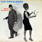 Lou Donaldson, Good Gracious!