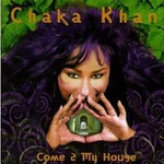 Chaka Khan, Come 2 My House