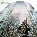 Jeff Kashiwa, Fly Away