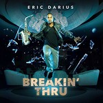 Eric Darius, Breakin' Thru