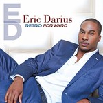 Eric Darius, Retro Forward