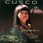 Cusco, Apurimac II: Return to Ancient America