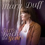 Mary Duff, Turn Back The Years