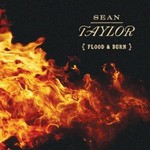 Sean Taylor, Flood & Burn