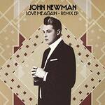 John Newman, Love Me Again (Remix EP)