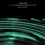 Malojian, Let Your Weirdness Carry You Home mp3