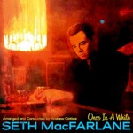 Seth MacFarlane, Once In A While