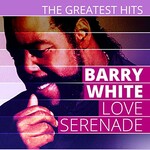 Barry White, The Greatest Hits: Barry White - Love Serenade