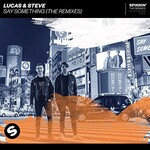Lucas & Steve, Say Something (The Remixes)