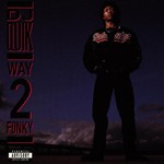 DJ Quik, Way 2 Fonky