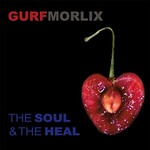 Gurf Morlix, The Soul & The Heal mp3