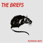 The Briefs, Platinum Rats
