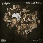 K-Rino, Then and Now mp3