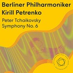 Berliner Philharmoniker & Kirill Petrenko, Tchaikovsky: Symphony No. 6 "Pathetique" mp3