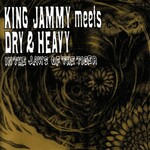 King Jammy Meets Dry & Heavy, King Jammy Meets Dry & Heavy in the Jaws of the Tiger
