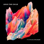 Louis the Child, It's Strange (feat. K.Flay)