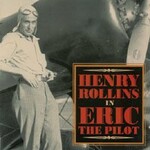 Henry Rollins, Eric The Pilot mp3