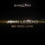 John Legend, We Need Love
