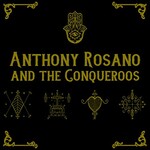 Anthony Rosano & The Conqueroos, Anthony Rosano & The Conqueroos