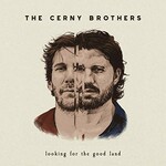 The Cerny Brothers, Looking For The Good Land mp3