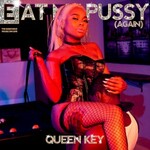 Queen Key, Eat My Pussy Again mp3
